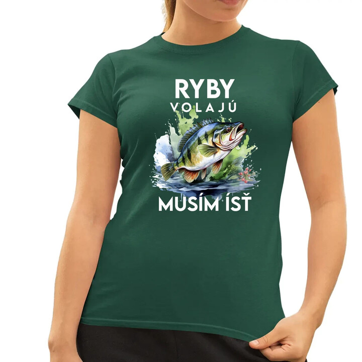 Ryby volajú, musím ísť - verzia 3 - dámske tričko s potlačou