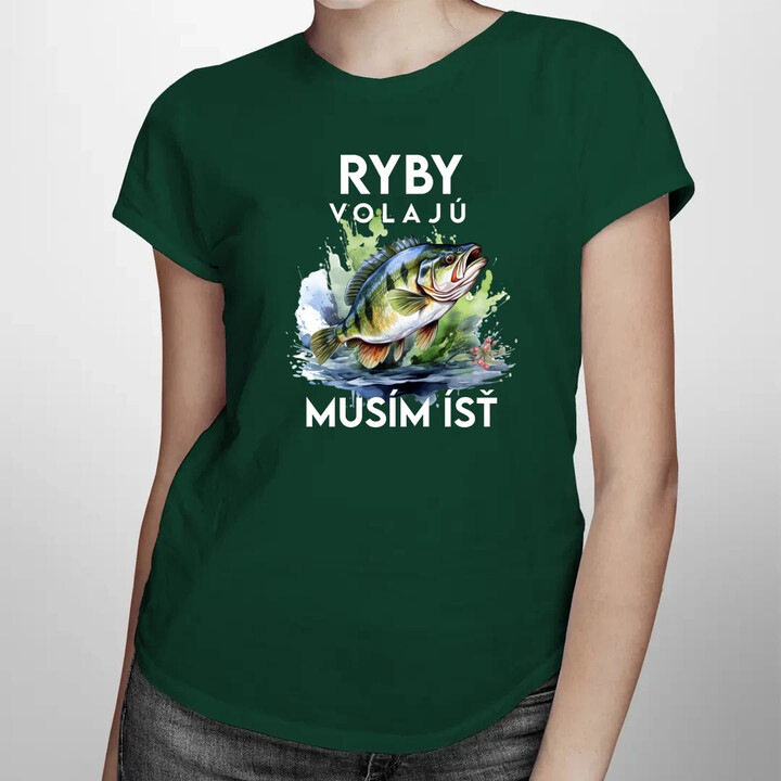 Ryby volajú, musím ísť - verzia 3 - dámske tričko s potlačou