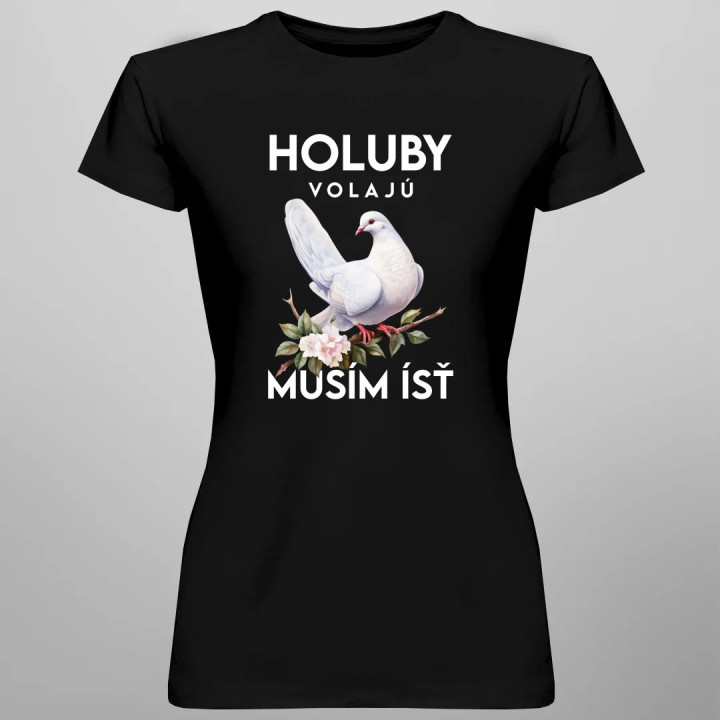 Holuby volajú, musím ísť - verzia 2 - dámske tričko s potlačou