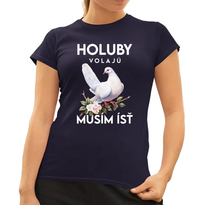 Holuby volajú, musím ísť - verzia 2 - dámske tričko s potlačou