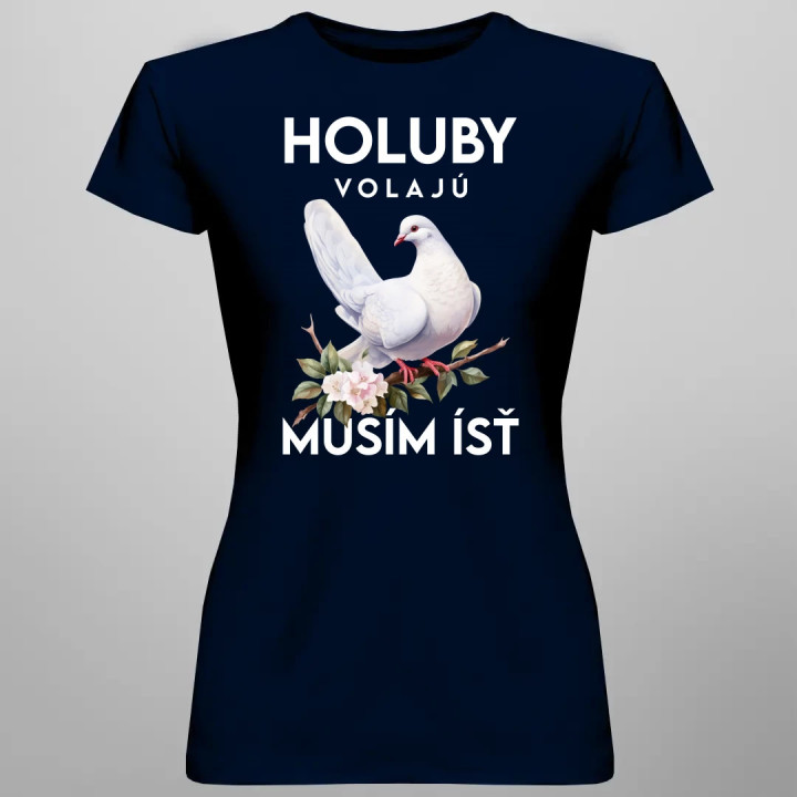 Holuby volajú, musím ísť - verzia 2 - dámske tričko s potlačou