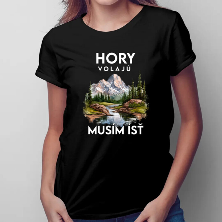 Hory volajú, musím ísť  - verzia 3 - dámske tričko s potlačou