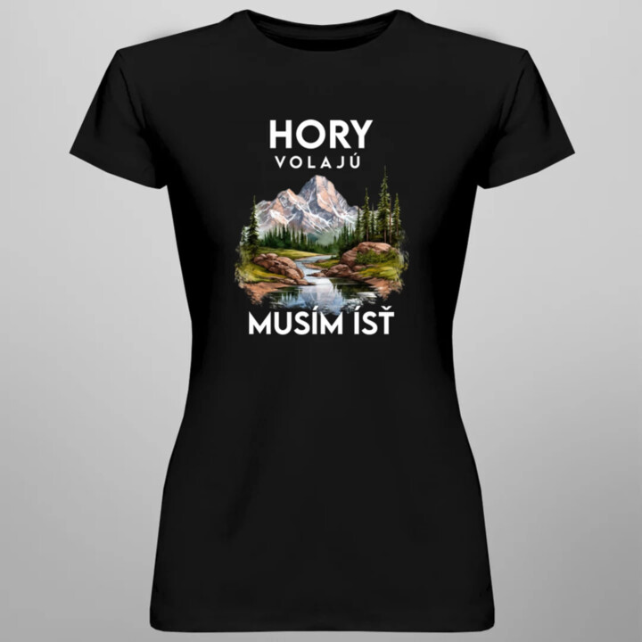 Hory volajú, musím ísť  - verzia 3 - dámske tričko s potlačou