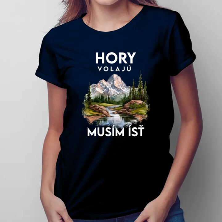 Hory volajú, musím ísť  - verzia 3 - dámske tričko s potlačou