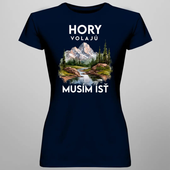 Hory volajú, musím ísť  - verzia 3 - dámske tričko s potlačou