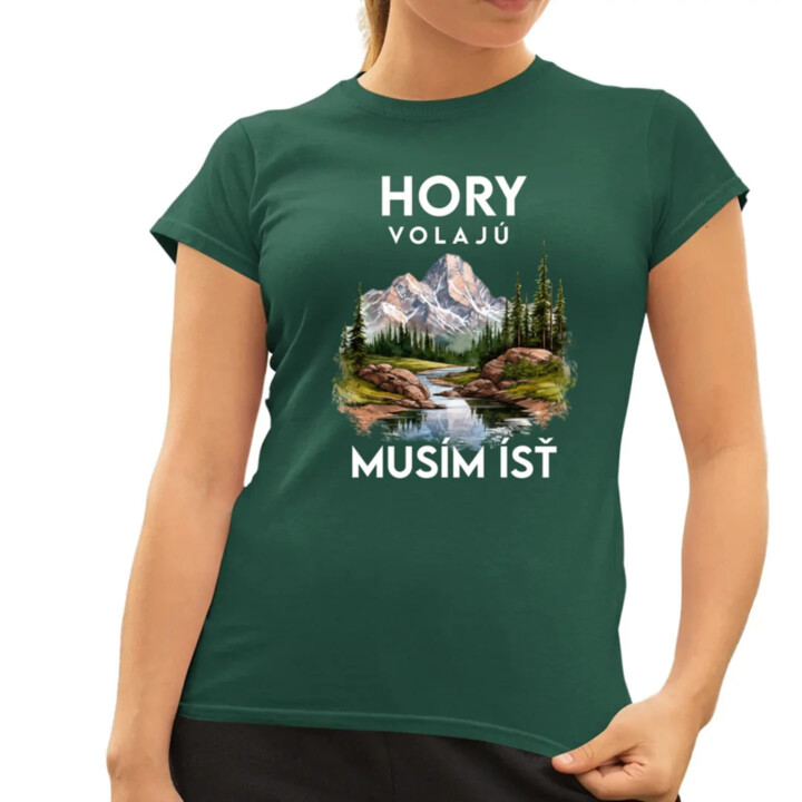Hory volajú, musím ísť  - verzia 3 - dámske tričko s potlačou
