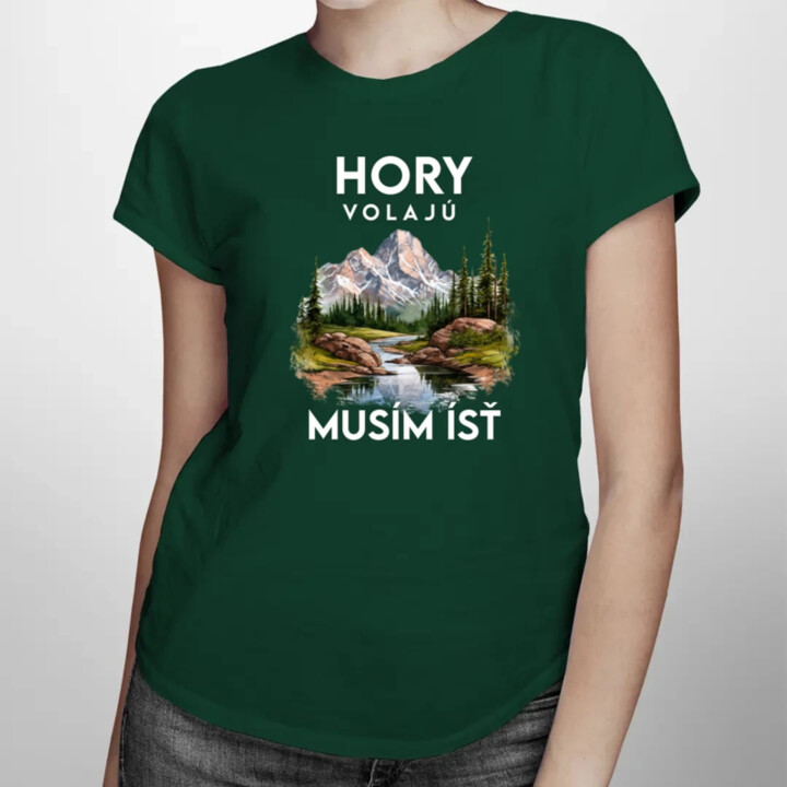 Hory volajú, musím ísť  - verzia 3 - dámske tričko s potlačou