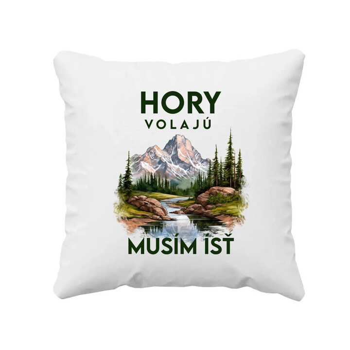 Hory volajú, musím ísť  - verzia 3 - vankúš s potlačou