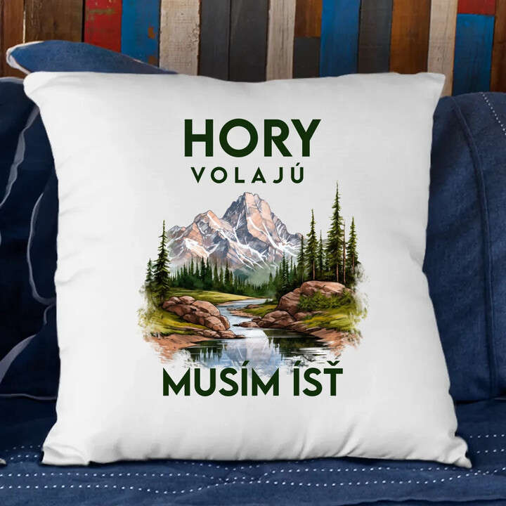 Hory volajú, musím ísť  - verzia 3 - vankúš s potlačou