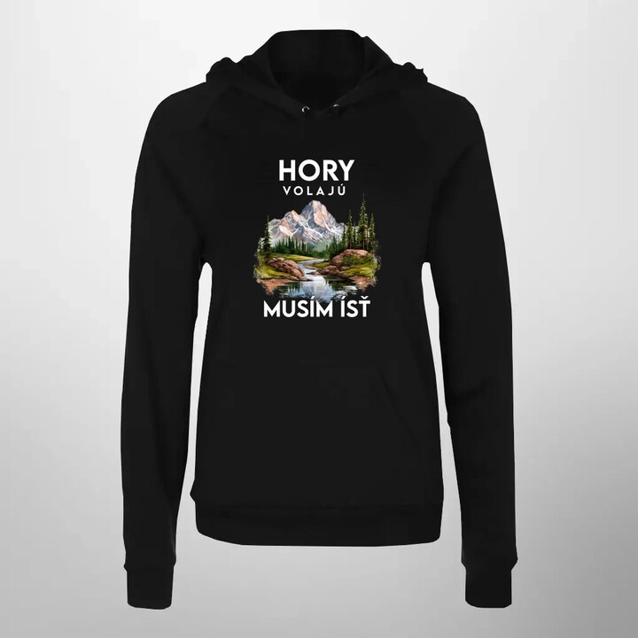 Hory volajú, musím ísť  - verzia 3  - dámska mikina s potlačou