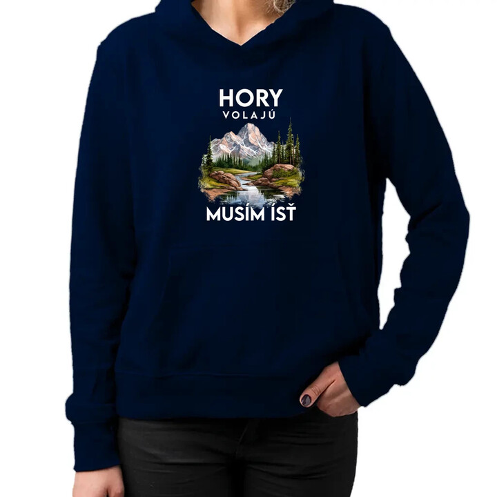 Hory volajú, musím ísť  - verzia 3  - dámska mikina s potlačou