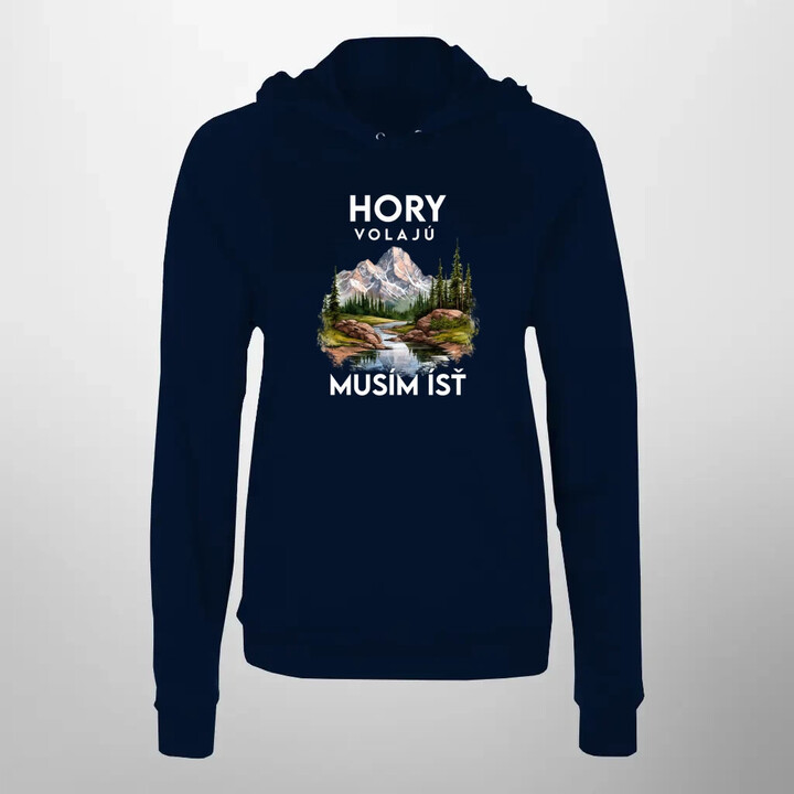 Hory volajú, musím ísť  - verzia 3  - dámska mikina s potlačou