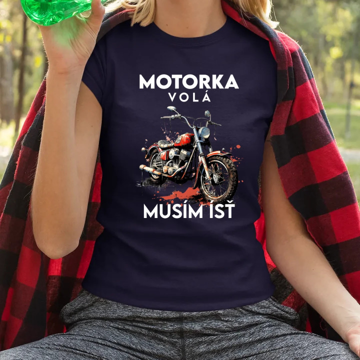 Motorka volá, musím ísť - verzia 2 - dámske tričko s potlačou