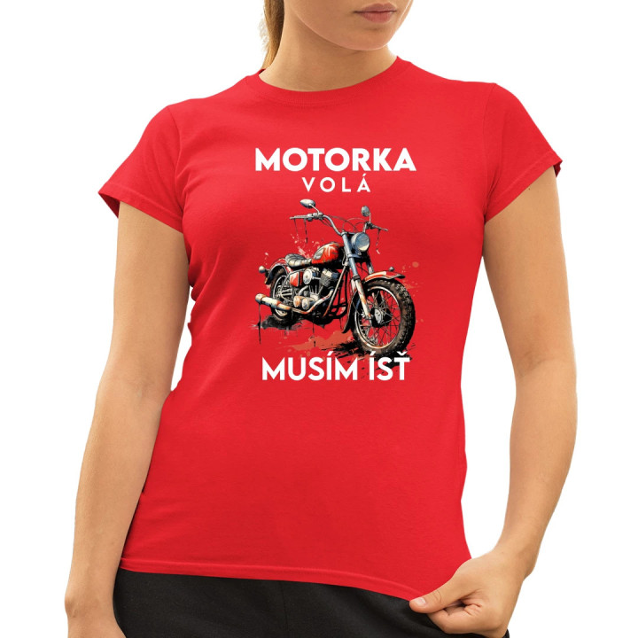 Motorka volá, musím ísť - verzia 2 - dámske tričko s potlačou