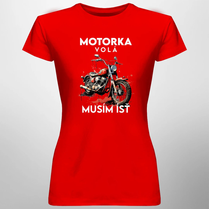 Motorka volá, musím ísť - verzia 2 - dámske tričko s potlačou