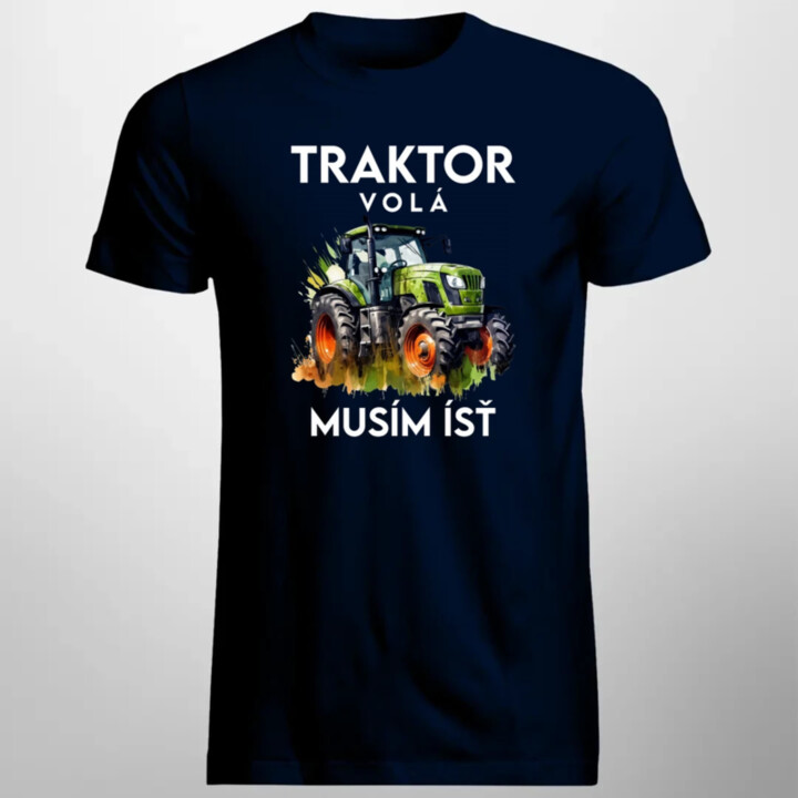 Traktor volá, musím ísť  - verzia 2 - pánske tričko s potlačou