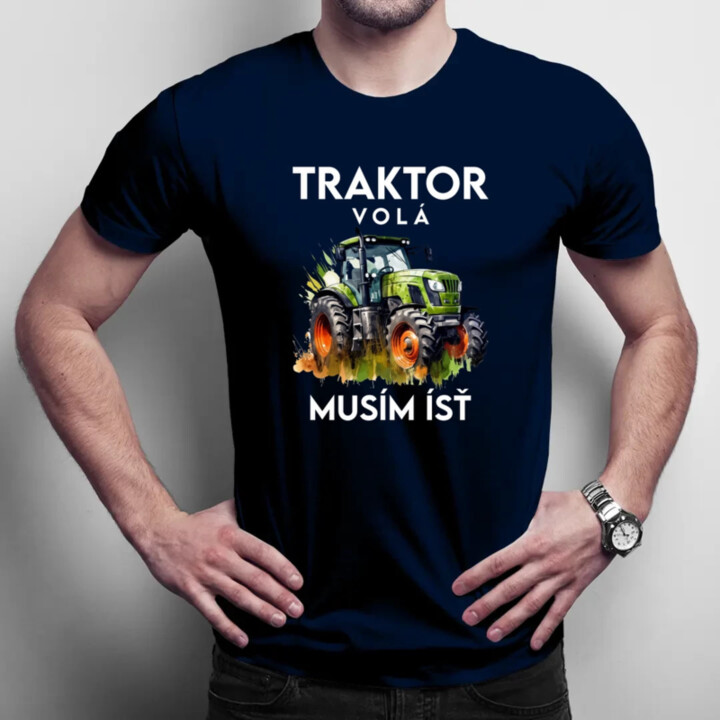 Traktor volá, musím ísť  - verzia 2 - pánske tričko s potlačou