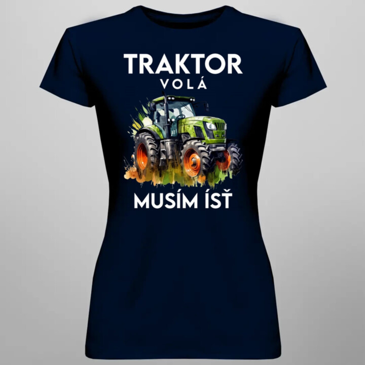 Traktor volá, musím ísť  - verzia 2 - dámske tričko s potlačou