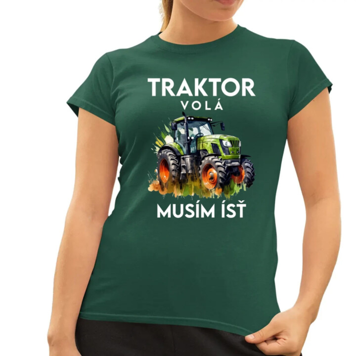 Traktor volá, musím ísť  - verzia 2 - dámske tričko s potlačou