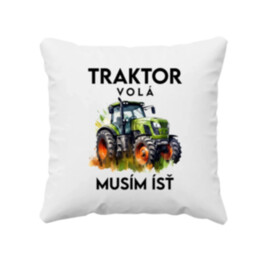 Traktor volá, musím ísť  - verzia 2 - vankúš s potlačou