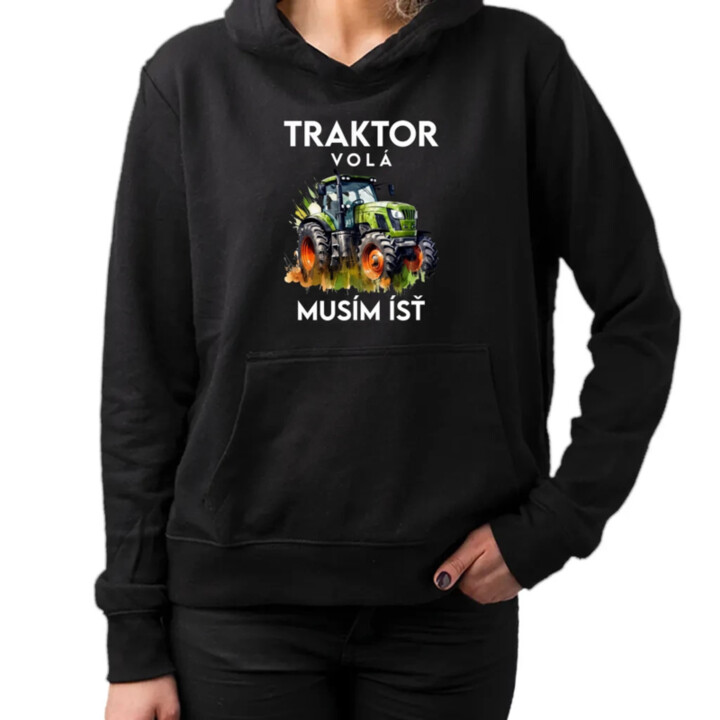 Traktor volá, musím ísť  - verzia 2  - dámska mikina s potlačou