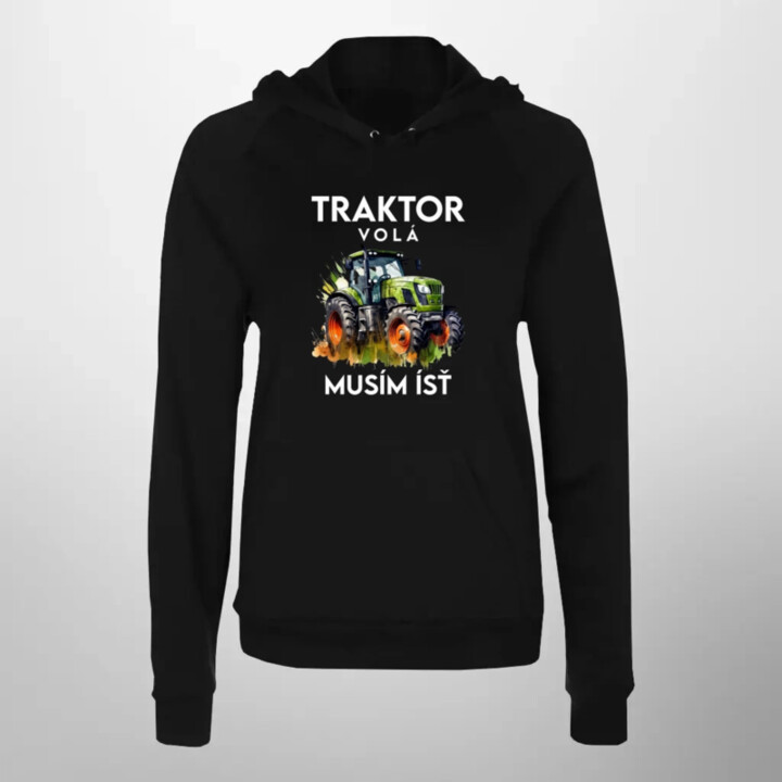 Traktor volá, musím ísť  - verzia 2  - dámska mikina s potlačou