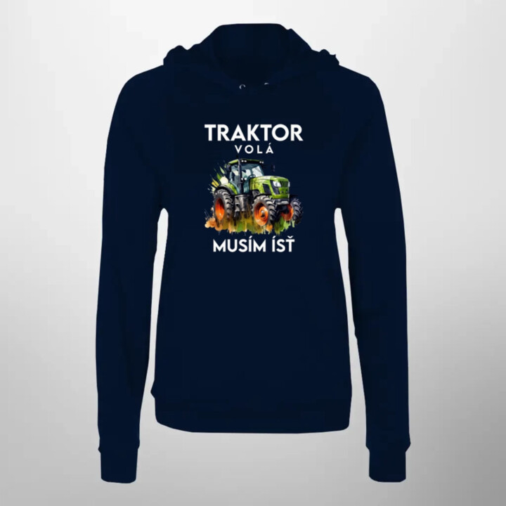 Traktor volá, musím ísť  - verzia 2  - dámska mikina s potlačou