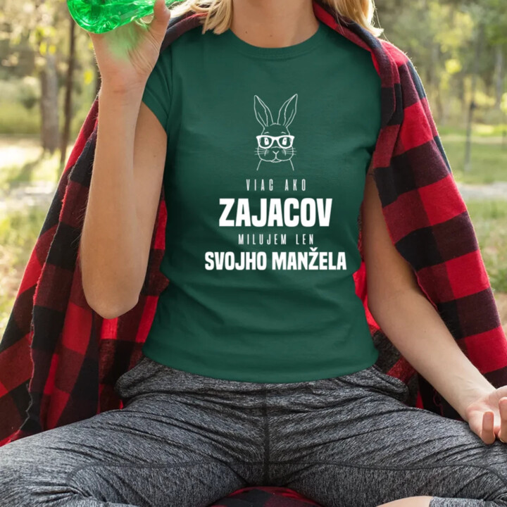 Viac ako zajacov milujem len svojho manžela - dámske tričko s potlačou