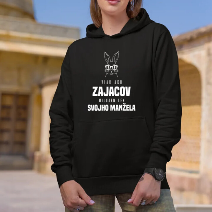 Viac ako zajacov milujem len svojho manžela  - dámska mikina s potlačou