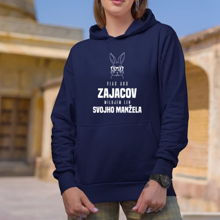 Viac ako zajacov milujem len svojho manžela  - dámska mikina s potlačou