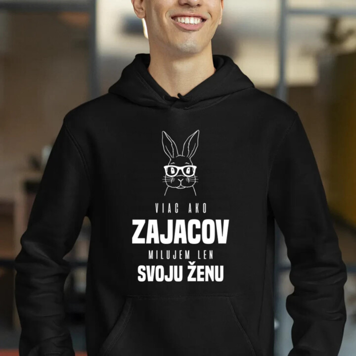 Viac ako zajacov milujem len svoju ženu  - pánska mikina s potlačou