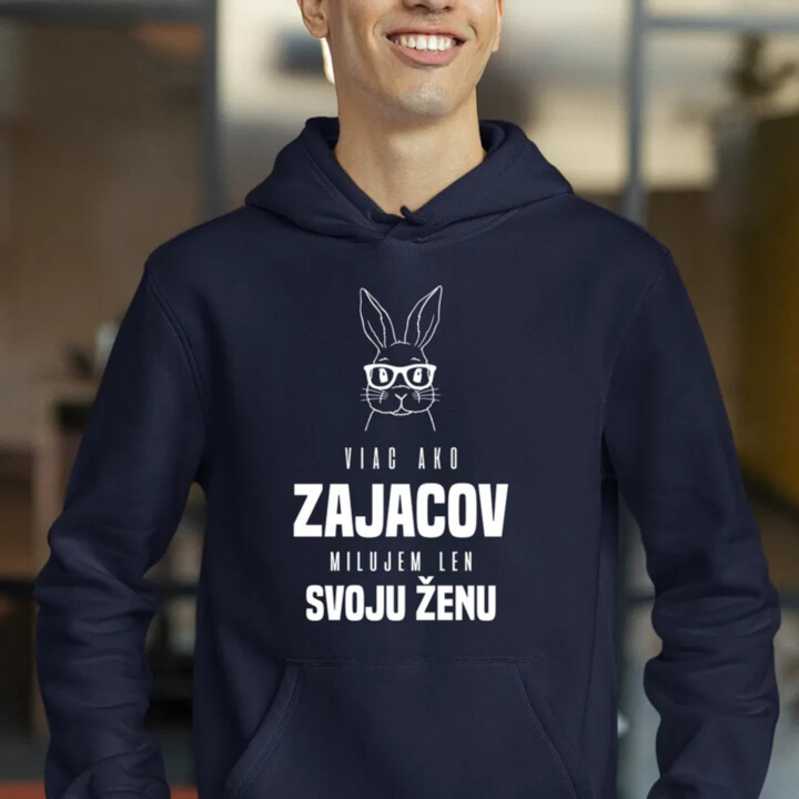 Viac ako zajacov milujem len svoju ženu  - pánska mikina s potlačou