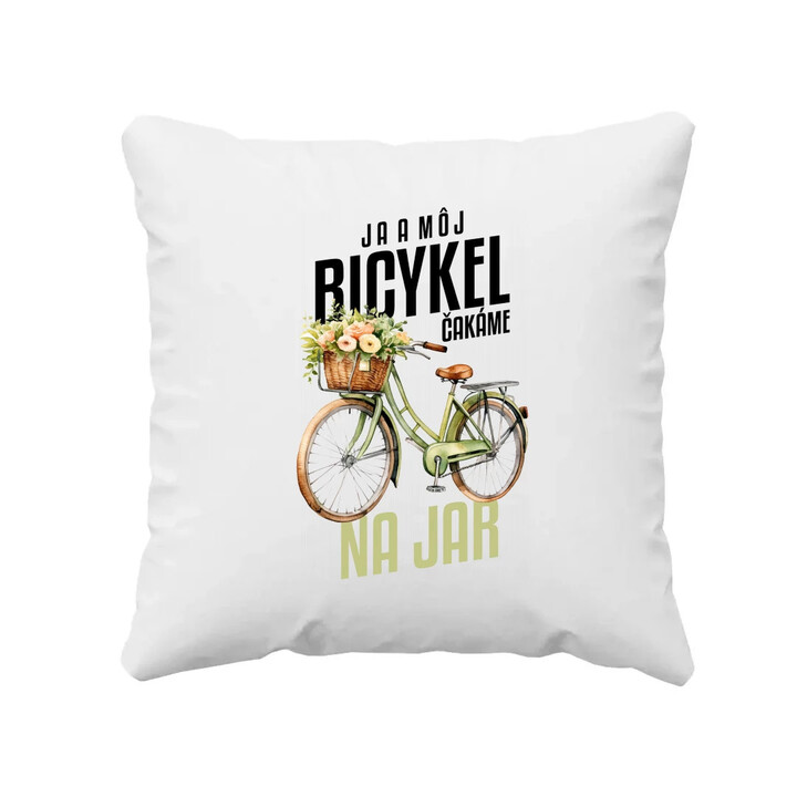 Ja a môj bicykel čakáme na jar - vankúš s potlačou