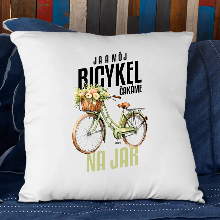 Ja a môj bicykel čakáme na jar - vankúš s potlačou