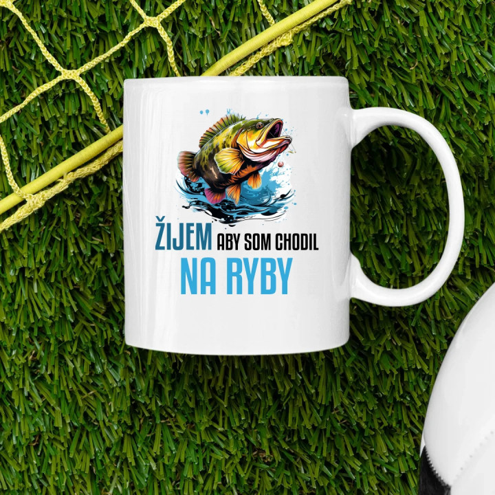 Žijem, aby som chodil na ryby  - keramický hrnček s potlačou