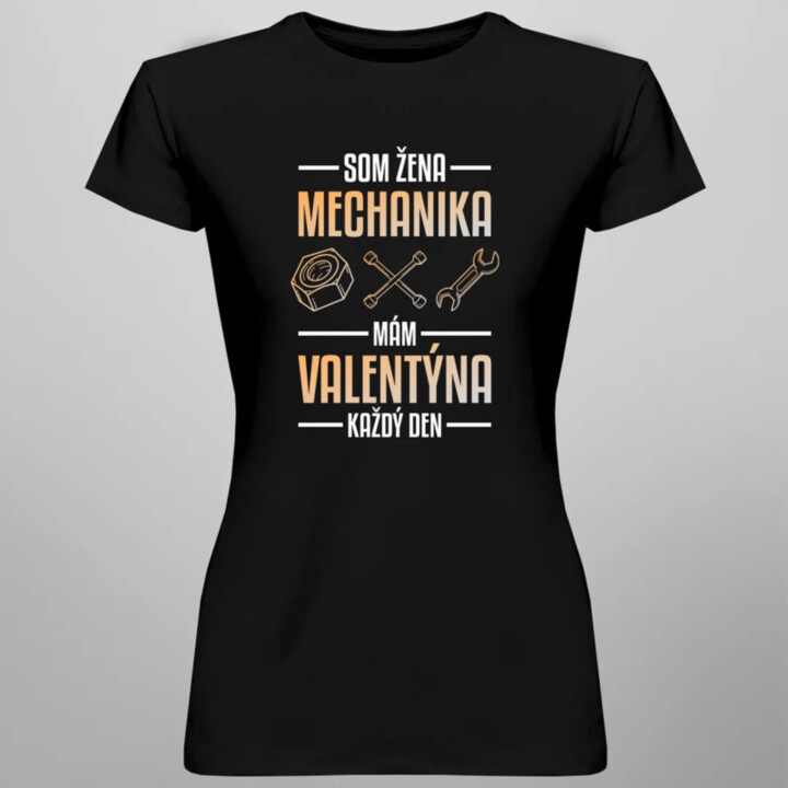 Som žena mechanika, mám Valentína každý deň  - dámske tričko s potlačou