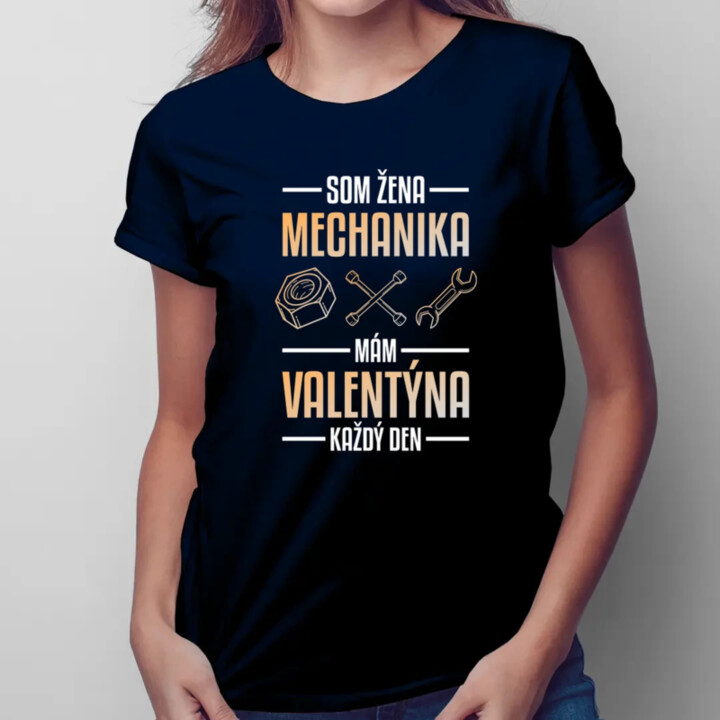 Som žena mechanika, mám Valentína každý deň  - dámske tričko s potlačou