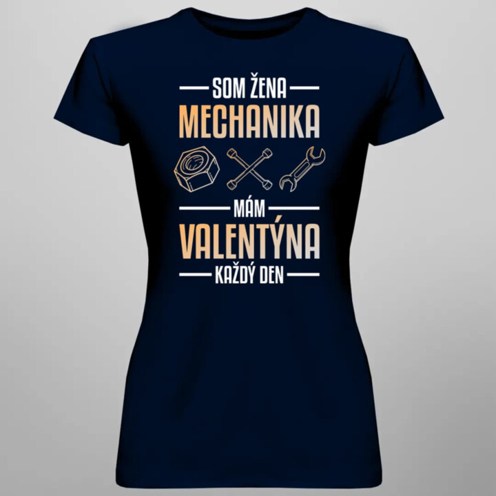 Som žena mechanika, mám Valentína každý deň  - dámske tričko s potlačou