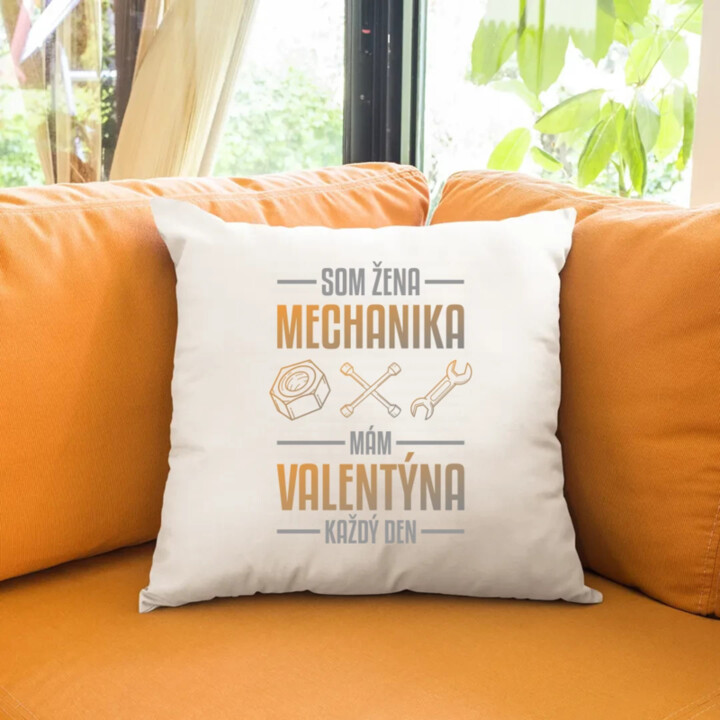 Som žena mechanika, mám Valentína každý deň  - vankúš s potlačou