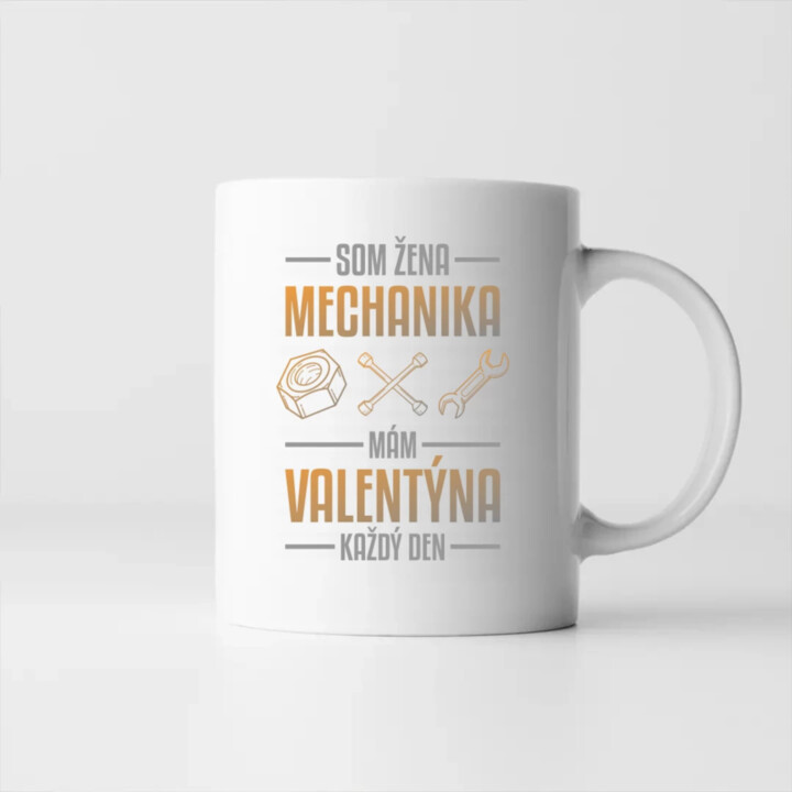 Som žena mechanika, mám Valentína každý deň  - keramický hrnček s potlačou