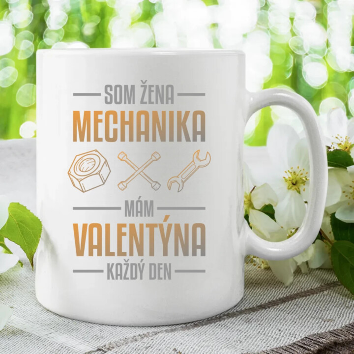 Som žena mechanika, mám Valentína každý deň  - keramický hrnček s potlačou