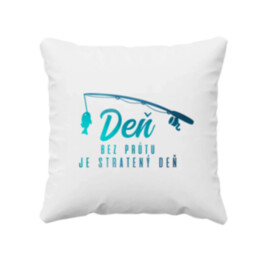 Deň bez prútu je stratený deň  - vankúš s potlačou