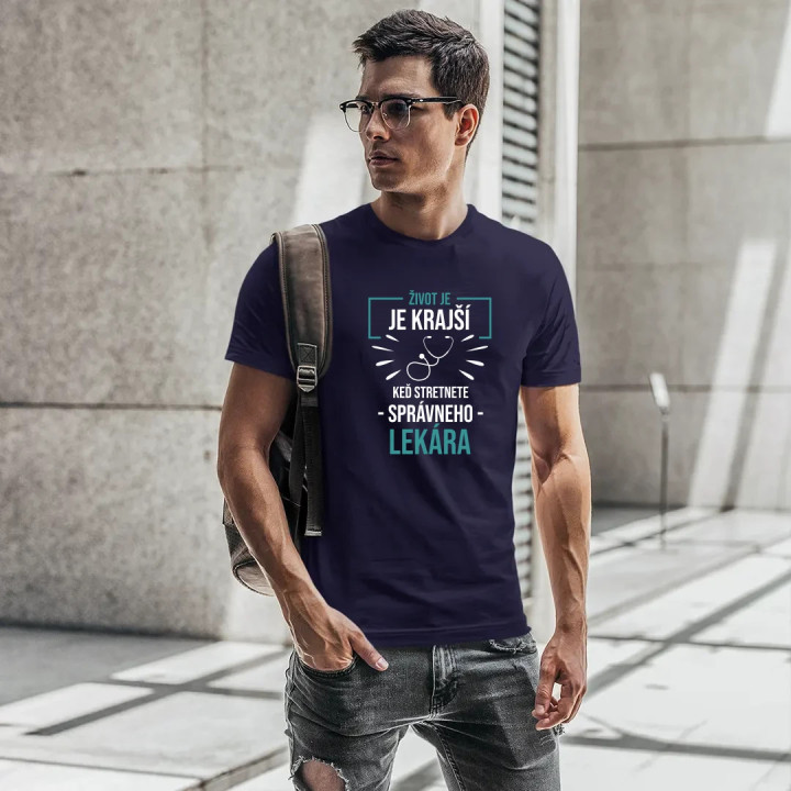 Život je krajší,  keď stretnete správneho lekára - pánske tričko s potlačou
