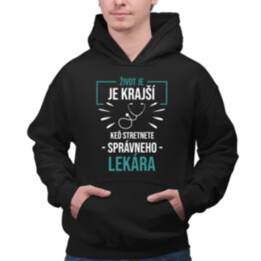 Život je krajší,  keď stretnete správneho lekára  - pánska mikina s potlačou