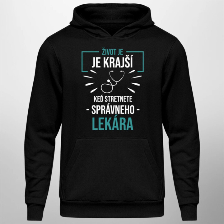 Život je krajší,  keď stretnete správneho lekára  - pánska mikina s potlačou