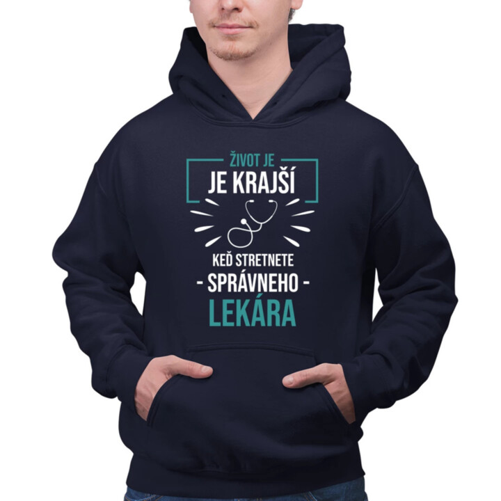Život je krajší,  keď stretnete správneho lekára  - pánska mikina s potlačou