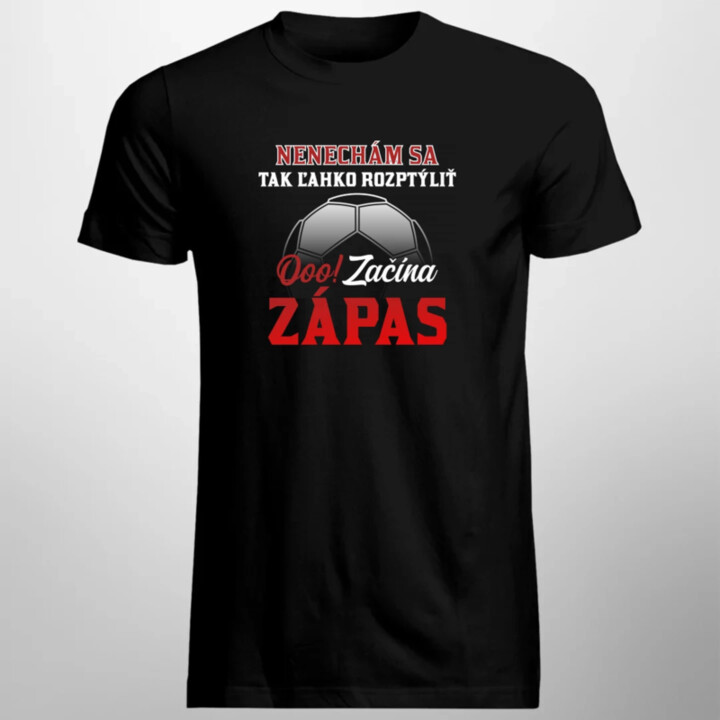 Nenechám sa tak ľahko rozptýliť. Ooo! Začína zápas - pánske tričko s potlačou