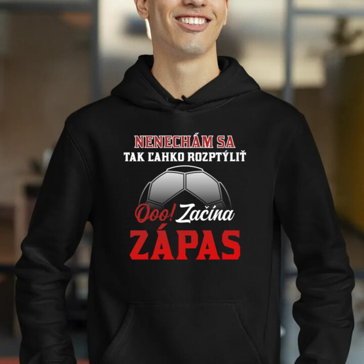 Nenechám sa tak ľahko rozptýliť. Ooo! Začína zápas  - pánska mikina s potlačou