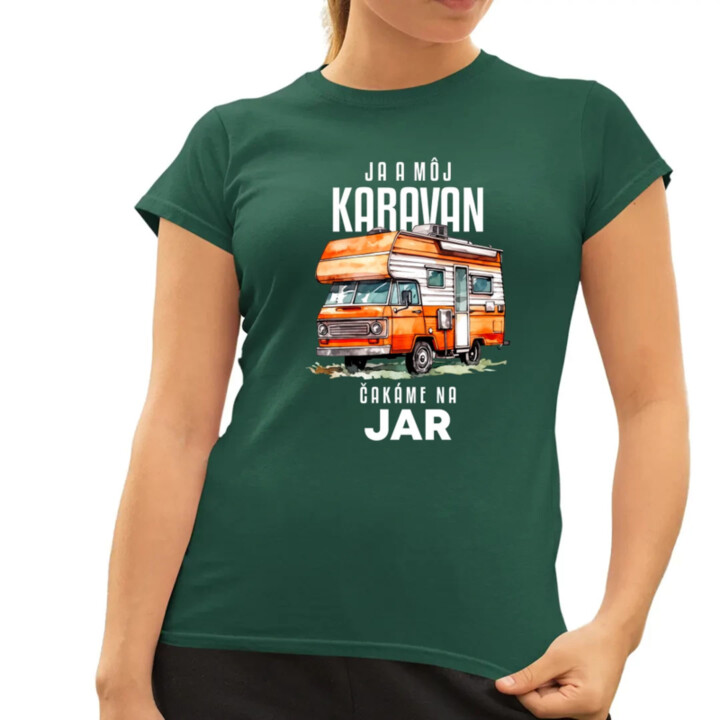Ja a môj karavan čakáme na jar - dámske tričko s potlačou