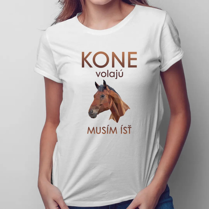 Kone volajú - musím ísť - dámske tričko s potlačou